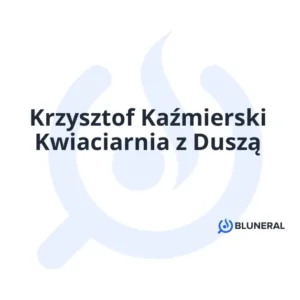 Krzysztof Kaźmierski Kwiaciarnia z Duszą