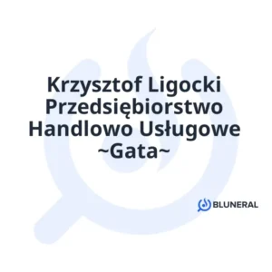 Krzysztof Ligocki Przedsiębiorstwo Handlowo Usługowe ~Gata~