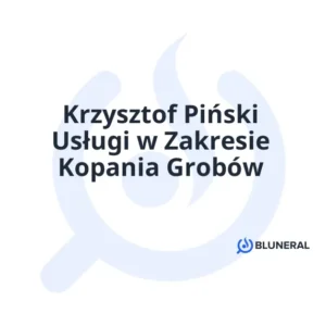 Krzysztof Piński Usługi w Zakresie Kopania Grobów