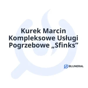 Kurek Marcin Kompleksowe Usługi Pogrzebowe „Sfinks”