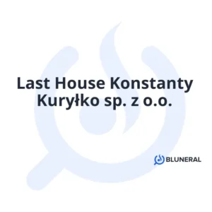 Last House Konstanty Kuryłko sp. z o.o.