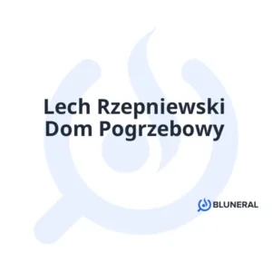 Lech Rzepniewski Dom Pogrzebowy