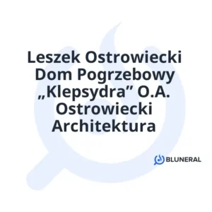 Leszek Ostrowiecki Dom Pogrzebowy „Klepsydra” O.A. Ostrowiecki Architektura