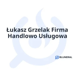 Łukasz Grzelak Firma Handlowo Usługowa