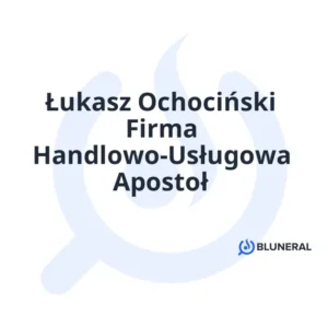 Łukasz Ochociński Firma Handlowo-Usługowa Apostoł
