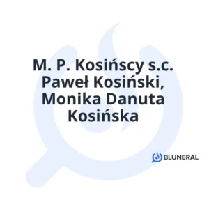M. P. Kosińscy s.c. Paweł Kosiński, Monika Danuta Kosińska