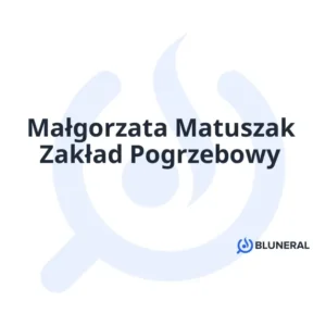 Małgorzata Matuszak Zakład Pogrzebowy