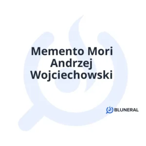 Memento Mori Andrzej Wojciechowski