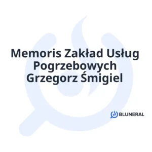 Memoris Zakład Usług Pogrzebowych Grzegorz Śmigiel