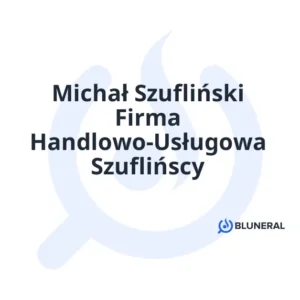 Michał Szufliński Firma Handlowo-Usługowa Szuflińscy