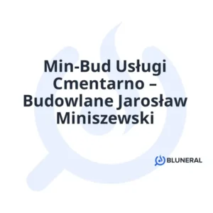 Min-Bud Usługi Cmentarno – Budowlane Jarosław Miniszewski