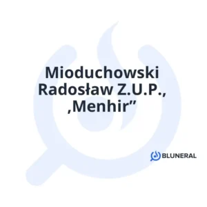 Mioduchowski Radosław Z.U.P., ,Menhir”