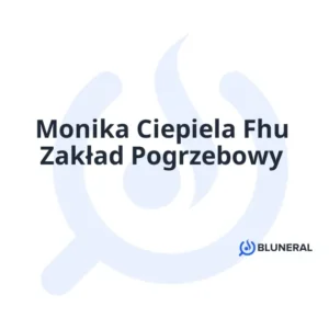 Monika Ciepiela Fhu Zakład Pogrzebowy