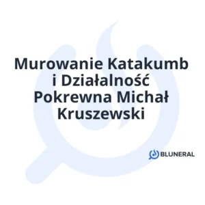 Murowanie Katakumb i Działalność Pokrewna Michał Kruszewski