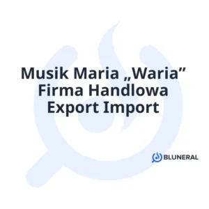 Musik Maria „Waria” Firma Handlowa Export Import