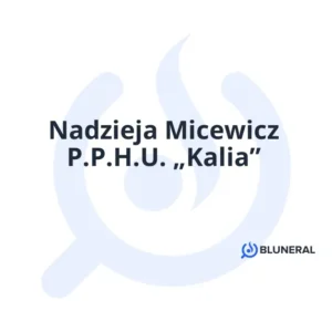 Nadzieja Micewicz P.P.H.U. „Kalia”