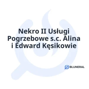 Nekro II Usługi Pogrzebowe s.c. Alina i Edward Kęsikowie