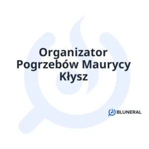 Organizator Pogrzebów Maurycy Kłysz