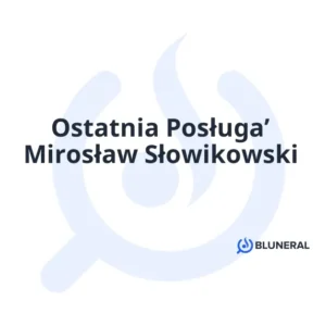 Ostatnia Posługa’ Mirosław Słowikowski