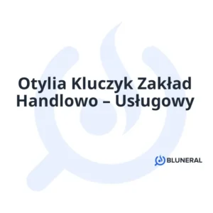 Otylia Kluczyk Zakład Handlowo – Usługowy