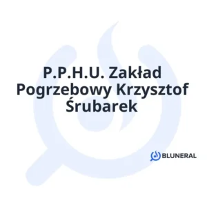 P.P.H.U. Zakład Pogrzebowy Krzysztof Śrubarek