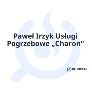 Paweł Irzyk Usługi Pogrzebowe „Charon”