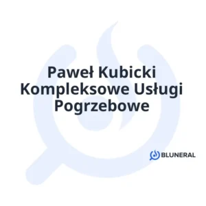 Paweł Kubicki Kompleksowe Usługi Pogrzebowe