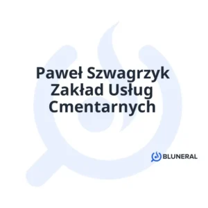 Paweł Szwagrzyk Zakład Usług Cmentarnych