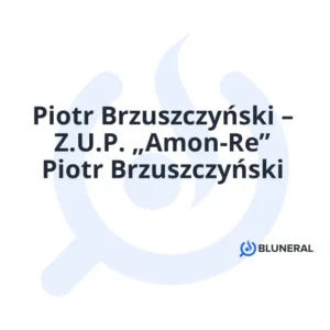 Piotr Brzuszczyński – Z.U.P. „Amon-Re” Piotr Brzuszczyński