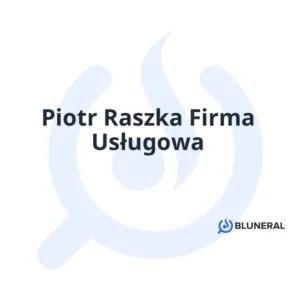 Piotr Raszka Firma Usługowa