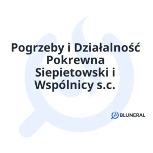 Pogrzeby i Działalność Pokrewna Siepietowski i Wspólnicy s.c.