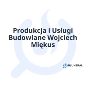 Produkcja i Usługi Budowlane Wojciech Miękus