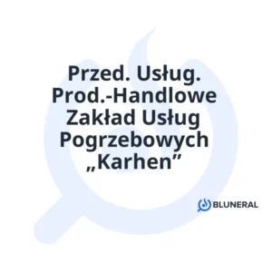 Przed. Usług. Prod.-Handlowe Zakład Usług Pogrzebowych „Karhen”