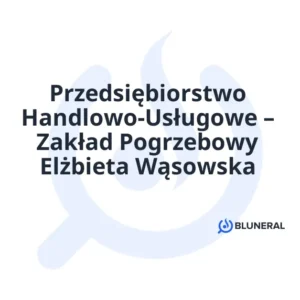 Przedsiębiorstwo Handlowo-Usługowe – Zakład Pogrzebowy Elżbieta Wąsowska