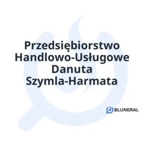 Przedsiębiorstwo Handlowo-Usługowe Danuta Szymla-Harmata