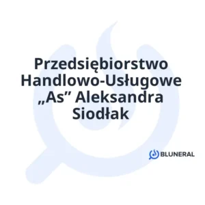 Przedsiębiorstwo Handlowo-Usługowe „As” Aleksandra Siodłak