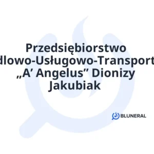 Przedsiębiorstwo Handlowo-Usługowo-Transportowe „A’ Angelus” Dionizy Jakubiak