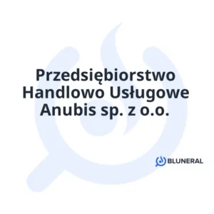 Przedsiębiorstwo Handlowo Usługowe Anubis sp. z o.o.