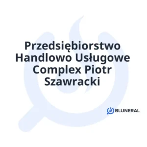 Przedsiębiorstwo Handlowo Usługowe Complex Piotr Szawracki