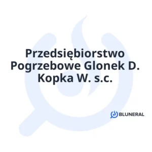 Przedsiębiorstwo Pogrzebowe Glonek D. Kopka W. s.c.