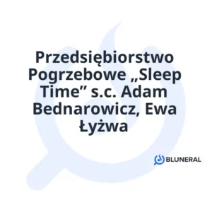 Przedsiębiorstwo Pogrzebowe „Sleep Time” s.c. Adam Bednarowicz, Ewa Łyżwa