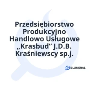 Przedsiębiorstwo Produkcyjno Handlowo Usługowe „Krasbud” J.D.B. Kraśniewscy sp.j.