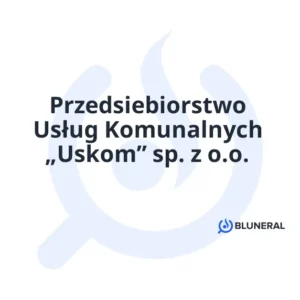 Przedsiebiorstwo Usług Komunalnych „Uskom” sp. z o.o.