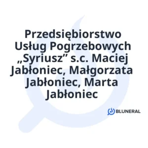 Przedsiębiorstwo Usług Pogrzebowych „Syriusz” s.c. Maciej Jabłoniec, Małgorzata Jabłoniec, Marta Jabłoniec