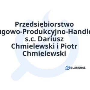 Przedsiębiorstwo Usługowo-Produkcyjno-Handlowe s.c. Dariusz Chmielewski i Piotr Chmielewski