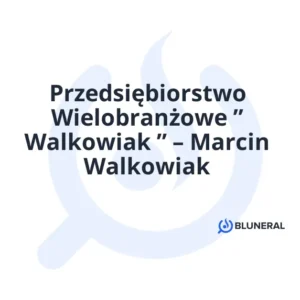 Przedsiębiorstwo Wielobranżowe ” Walkowiak ” – Marcin Walkowiak