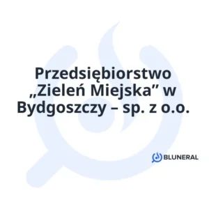 Przedsiębiorstwo „Zieleń Miejska” w Bydgoszczy – sp. z o.o.