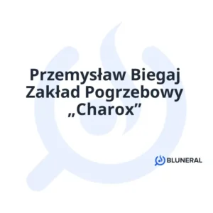 Przemysław Biegaj Zakład Pogrzebowy „Charox”