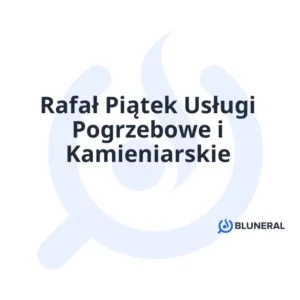 Rafał Piątek Usługi Pogrzebowe i Kamieniarskie