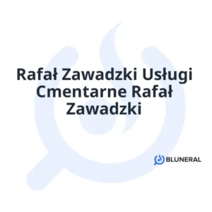 Rafał Zawadzki Usługi Cmentarne Rafał Zawadzki